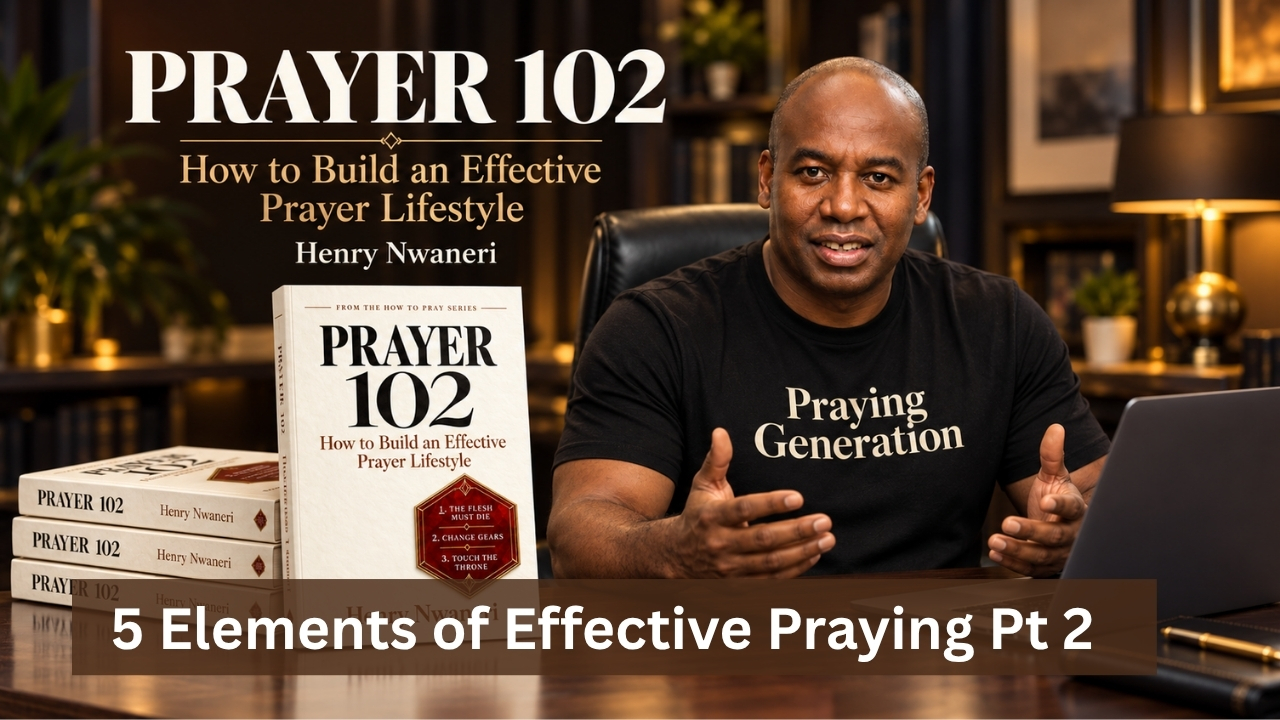 Pastor Henry Nwaneri teaching beside Prayer 102 books, introducing Five Elements of Effective Praying, Part 2.